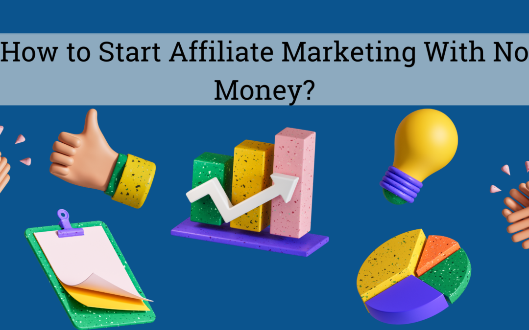 How to Start Affiliate Marketing With No Money?